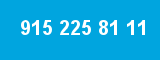 915 225 81 11